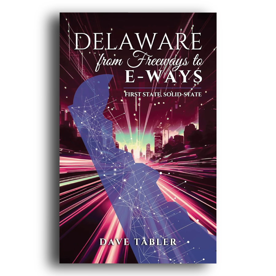 Dave Tabler - Delaware from Freeways to E-Ways